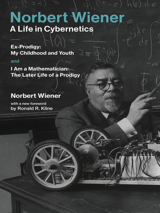 Title details for Norbert Wiener#A Life in Cybernetics by Norbert Wiener - Available